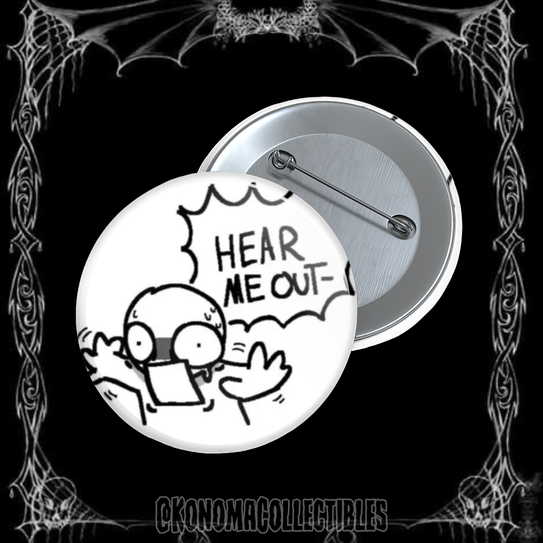 Hear Me Out Pin