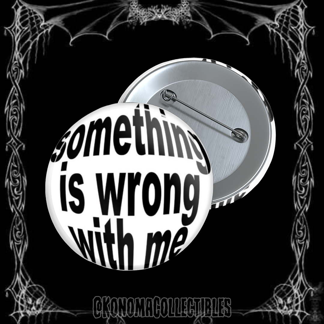Something Wrong Pin