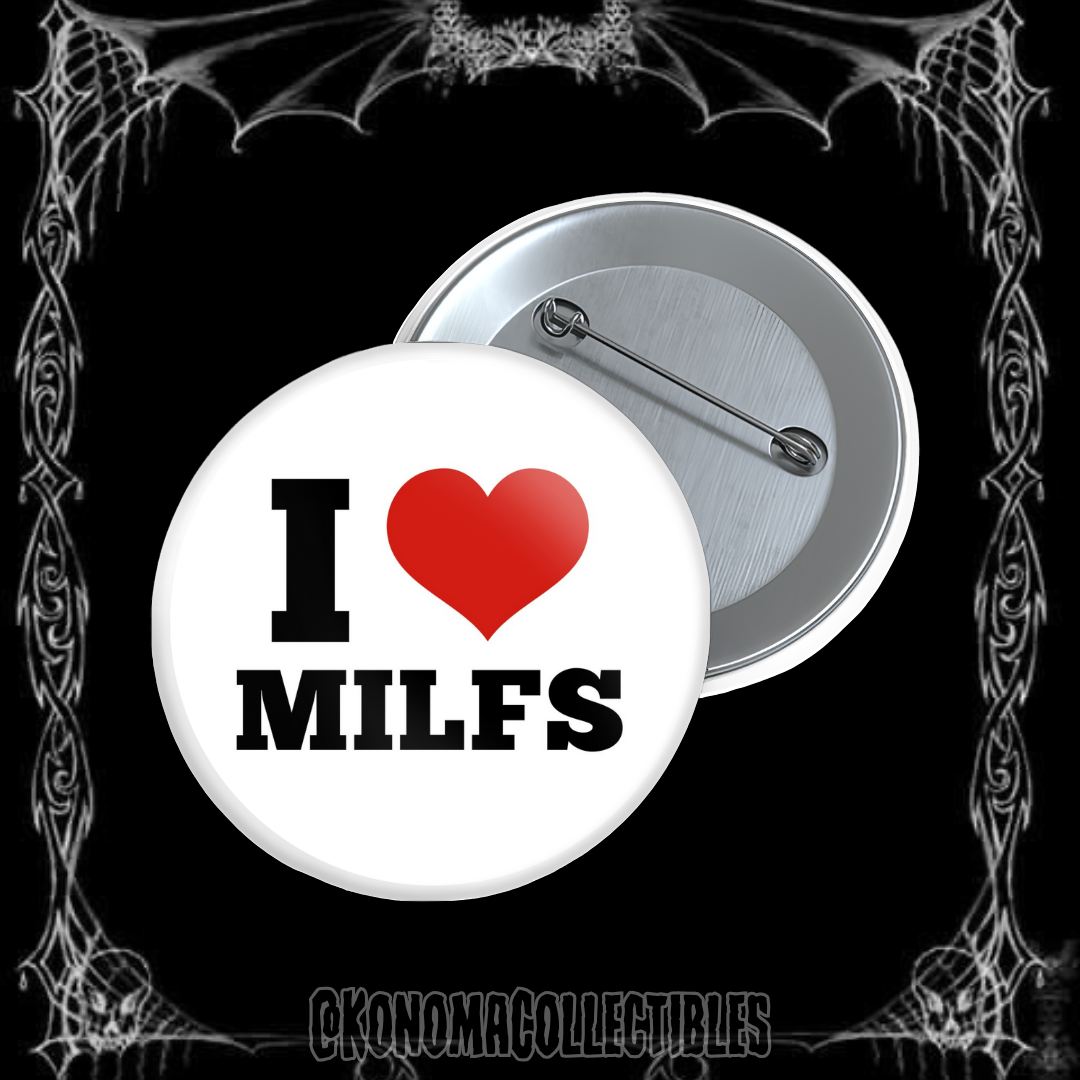 I Heart Milfs Pin