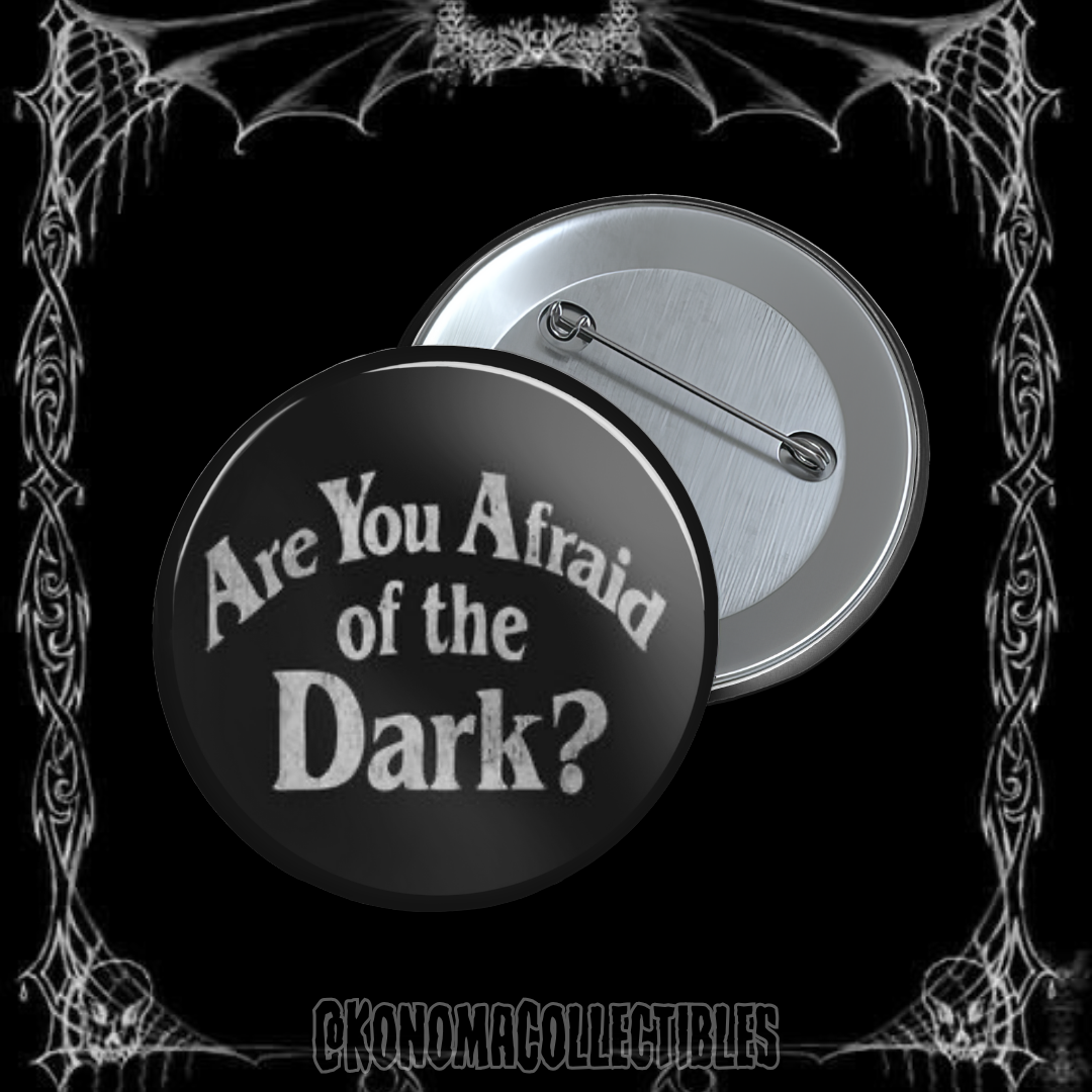 Afraid of the Dark Pin