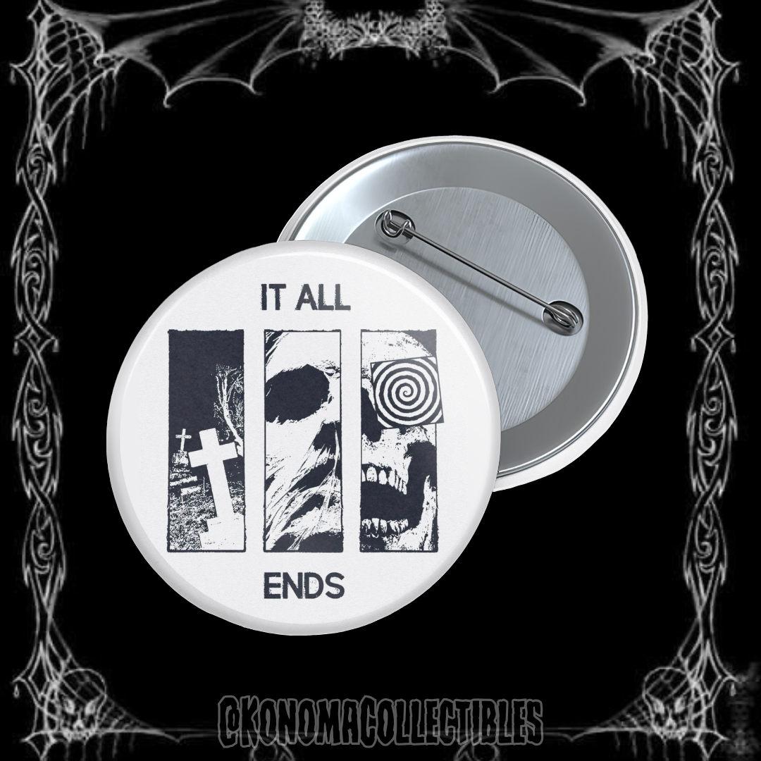 It All Ends Pin