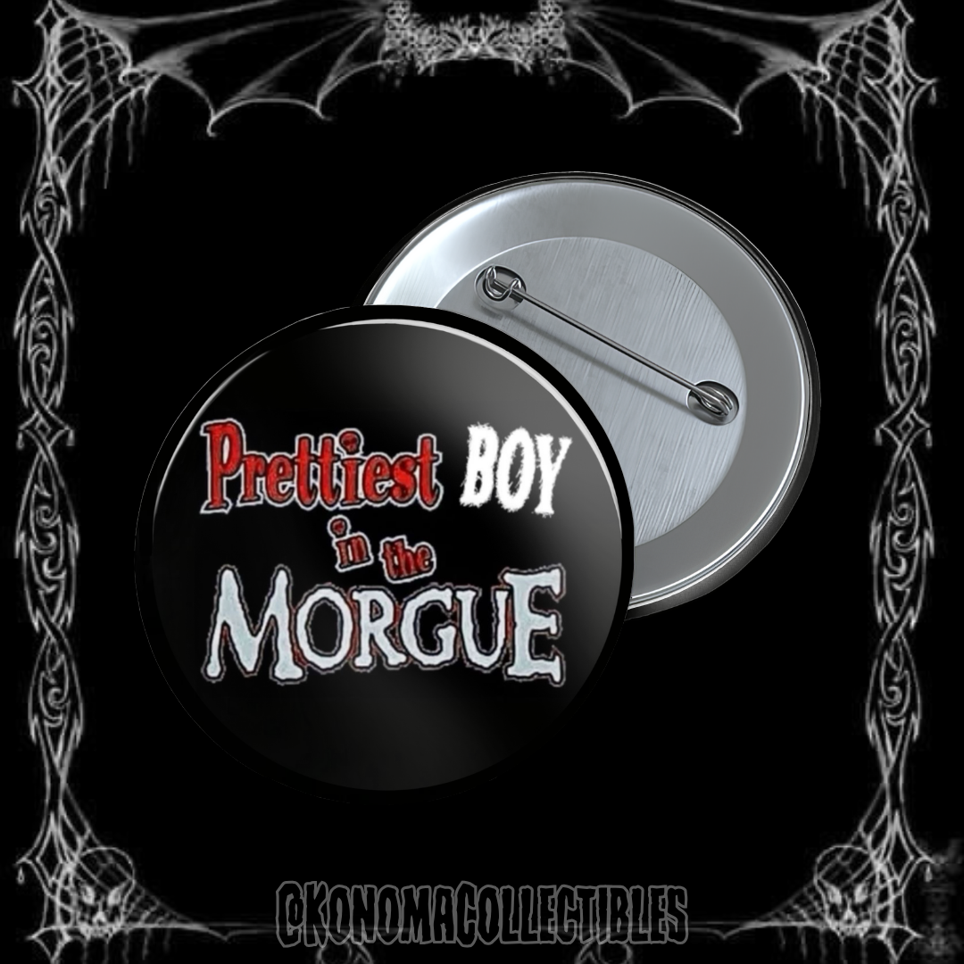 Prettiest Boy Morgue Pin