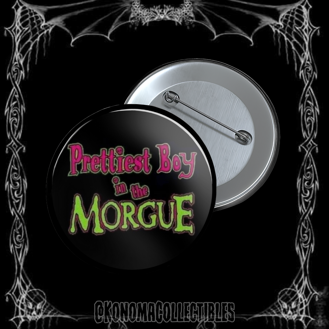 Prettiest Boy Morgue Pin